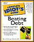 The Complete Idiot's Guide to Beating Debt