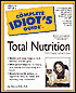 The Complete Idiot's Guide to Total Nutrition