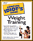 The Complete Idiot's Guide to Weight Training