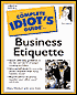 The Complete Idiot's Guide to Business Etiquette