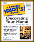 The Complete Idiot's Guide to Decorating Your Home, Second Edition