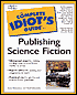 The Complete Idiot's Guide to Publishing Science Fiction
