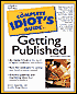 The Complete Idiot's Guide to Getting Published