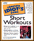The Complete Idiot's Guide to Short Workouts