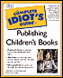 The Complete Idiot's Guide to Publishing Children's Books