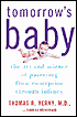 Tomorrow's Baby: The Art and Science of Parenting from Conception through Infancy