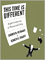 This Time is Different: Eight Centuries of Financial Folly