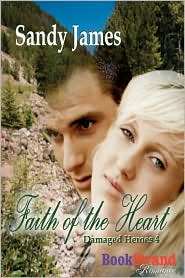 Faith Of The Heart [Damaged Heroes 4] (Bookstrand Publishing)