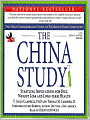 The China Study: The Most Comprehensive Study of Nutrition Ever Conducted and the Startling Implications for Diet, Weight Loss and Long-Term Health