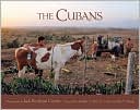 The Cubans: Photographs of the Enduring Spirit of the People of Cuba