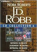 J.D. Robb CD Collection 4: Witness in Death, Judgment in Death, Betrayal in Death