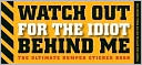 Watch Out for the Idiot Behind Me: The Ultimate Bumper Sticker Book