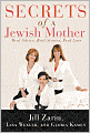 Secrets of a Jewish Mother: Real Advice, Real Stories, Real Love