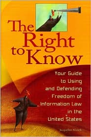Right to Know: Your Guide to Using and Defending Freedom of Information Law in the United States