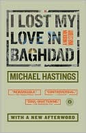 I Lost My Love in Baghdad by Michael Hastings: Book Cover