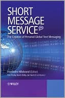 Short Message Service (SMS): The Creation of Personal Global Text Messaging
