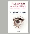 Al servicio de su majestad: Cien anos de espionaje Britanico
