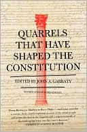 Quarrels That Have Shaped the Constitution