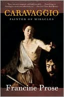 Caravaggio: Painter of Miracles (Eminent Lives Series)
