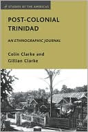 Post-Colonial Trinidad: An Ethnographic Journal