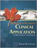 Workbook for Chang's Clinical Application of Mechanical Ventilation, 3rd