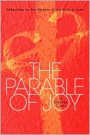 The Parable of Joy: Reflections on the Wisdom of the Book of John