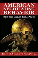 American Negotiating Behavior: Wheeler-Dealers, Legal Eagles, Bullies, and Preachers