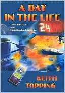 A Day in the Life: The Unofficial and Unauthorized Guide to 24