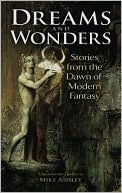 Dreams and Wonders: Stories from the Dawn of Modern Fantasy