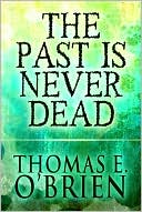 The Past Is Never Dead