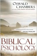 Biblical Psychology: Christ-Centered Solutions for Daily Problems