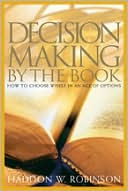 Decision Making by the Book: How to Choose Wisely in an Age of Options