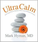 UltraCalm: A 6-Step Plan to Reduce Stress and Eliminate Anxiety