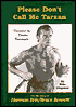Please Don't Call Me Tarzan : The Life Story of Herman Brix/Bruce Bennett