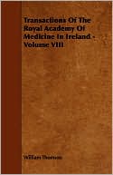 Transactions Of The Royal Academy Of Medicine In Ireland - Volume Viii
