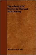 The Advance Of Science In The Last Half Century