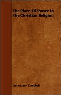 The Place of Prayer in the Christian Religion