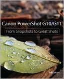 Canon PowerShot G10 / G11: From Snapshots to Great Shots
