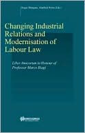 download Changing Industrial Relations and Modernisation of Labour Law : Liber Amicorum in Honour of Professor Marco Biagi book