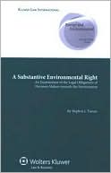 download A Substantive Environmental Right : An Examination of the Legal Obligations of Decision-makers towards the Environment, Vol. 1 book