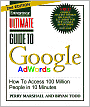 Ultimate Guide to Google AdWords: How To Access 100 Million People in 10 Minutes