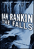 The Falls (Inspector John Rebus Series #12)