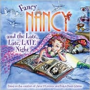 Fancy Nancy and the Late, Late, Late Night (Fancy Nancy Series) by Jane O'Connor: Item Cover
