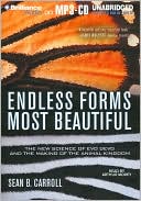 Endless Forms Most Beautiful: The New Science of Evo Devo and the Making of the Animal Kingdom