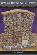 Is William Martinez Not Our Brother?: Twenty Years of the Prison Creative Arts Project