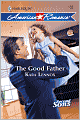 The Good Father (Harlequin American Romance Series #1256)