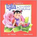 The Legend of Lyla the Lovesick Ladybug