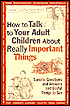 How to Talk to Your Adult Children About Really Important Things
