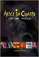 Alice in Chains: In the Studio