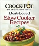 Crock-Pot - The Original Slow Cooker: Best-Loved Slow Cooker Recipes